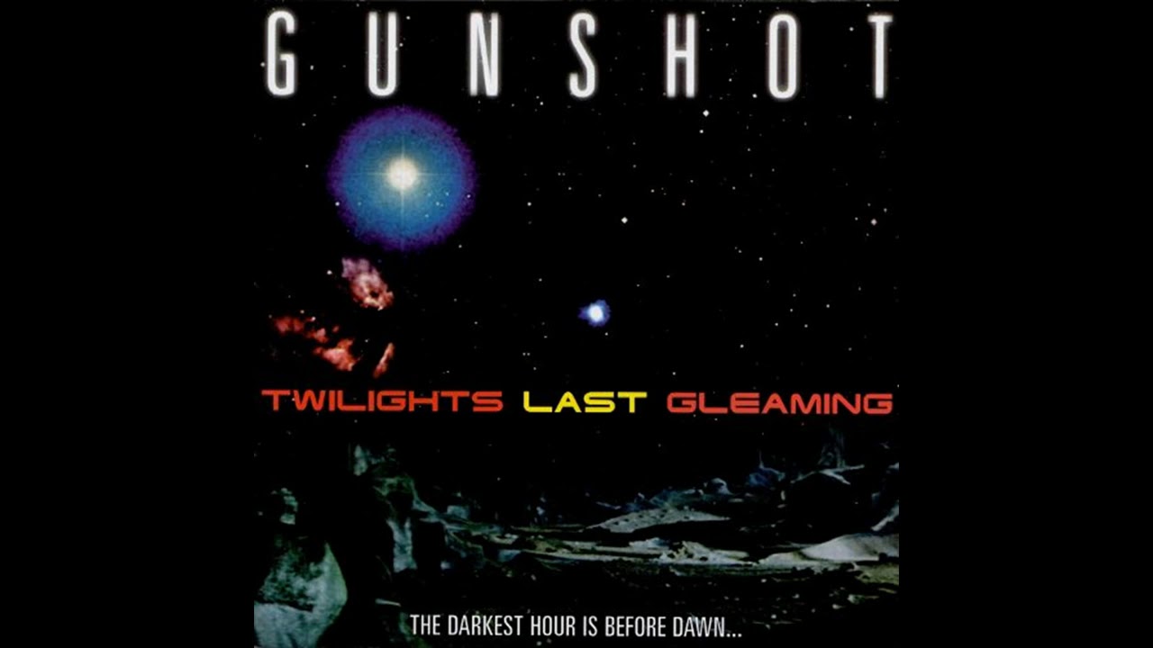 Gunshot   Twilights Last Gleaming   10   Gunshot Forever HQ