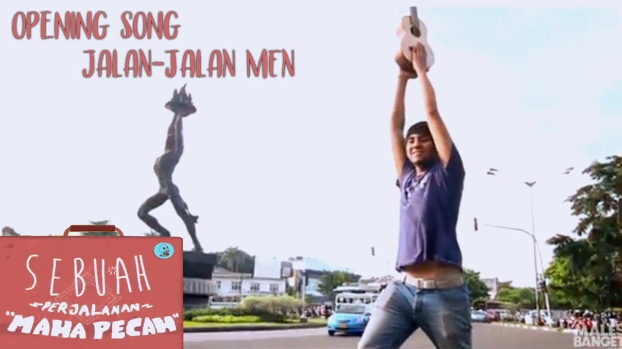 Opening song Jalan-jalan MEN