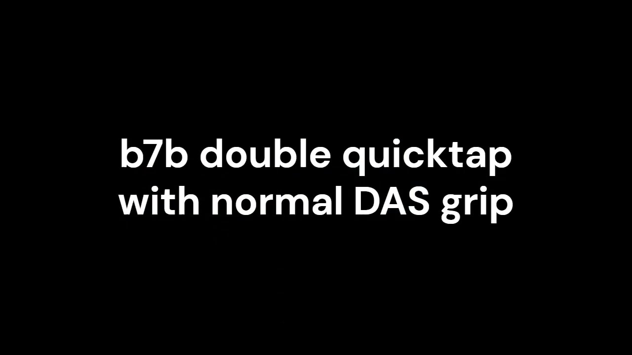 b7b 9 high Double Quicktap [PB]