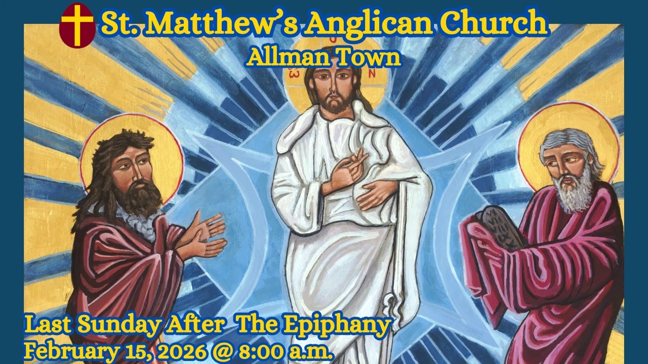 St. Matthew's, Allman Town Live: Last Sunday After The Epiphany - February 15, 2026
