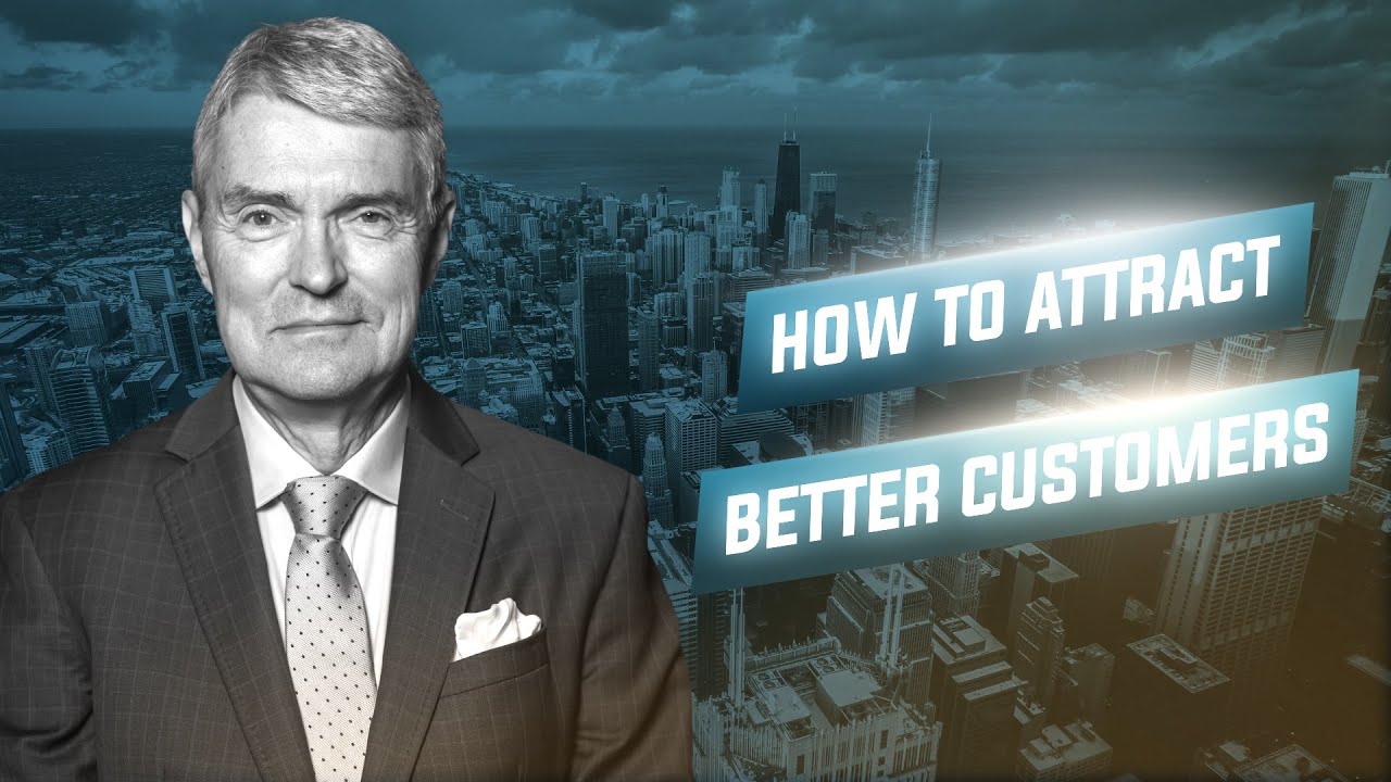 How to Attract Better Customers