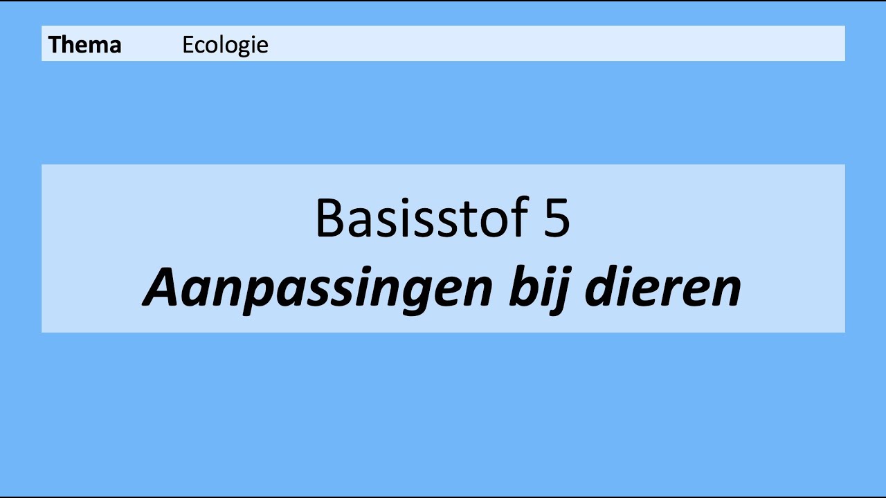 VMBO 3 | Ecologie | Basisstof 5. Aanpassingen bij dieren | 8e editie