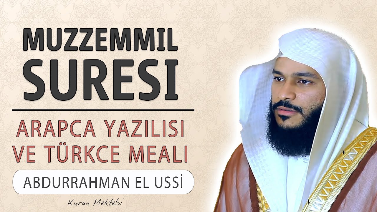 Muzzemmil suresi anlamı dinle Abdurrahman el Ussi (Muzzemmil suresi arapça yazılışı okunuşu meali)