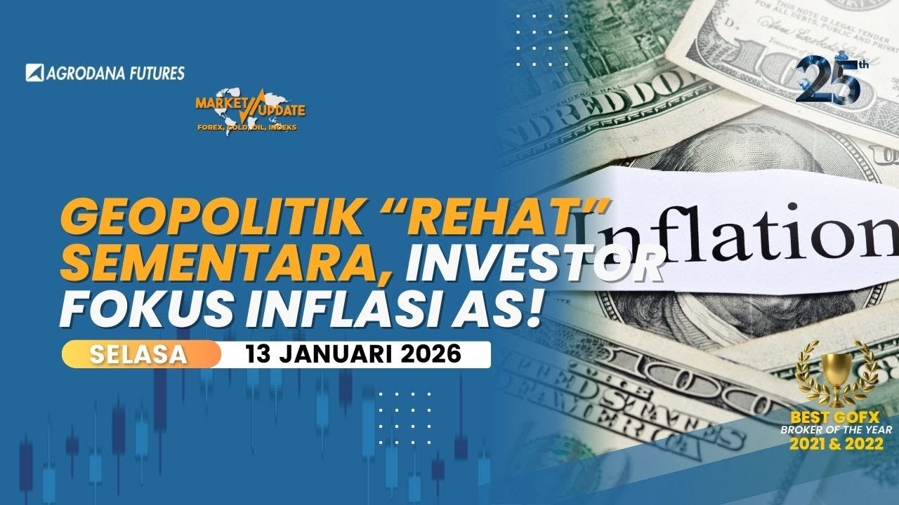 Geopolitik "Rehat" Sementara, Investor Fokus Inflasi-Market Update 13 Januari 2026