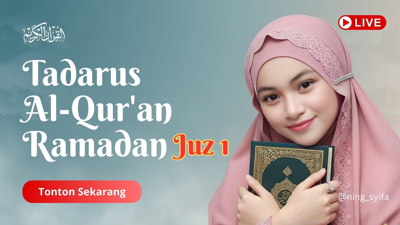 JUZ 1 | Tadarus Al-Quran Ramadan | Menggapai Keberkahan & Kemuliaan di Bulan Suci | Mengkatkan takwa
