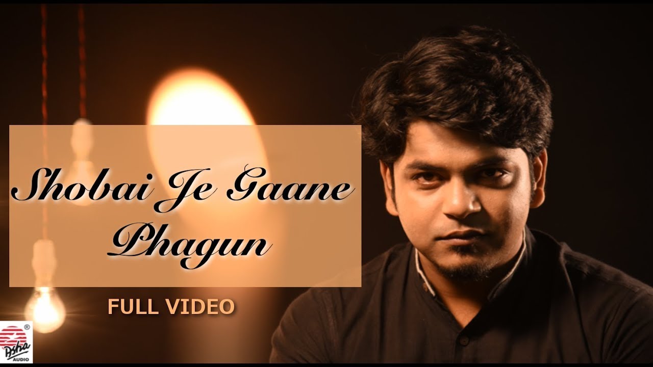 Sobai Je Gaane Phagun-  Full Video | Durnibar | Bohemian