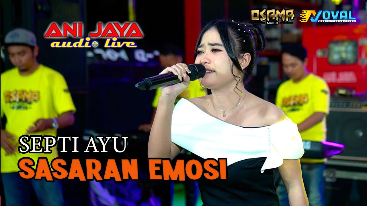 SASARAN EMOSI - SEPTI AYU - OSAMA MUSIK - ANIJAYA AUDIO LIVE - NOVAL PRO