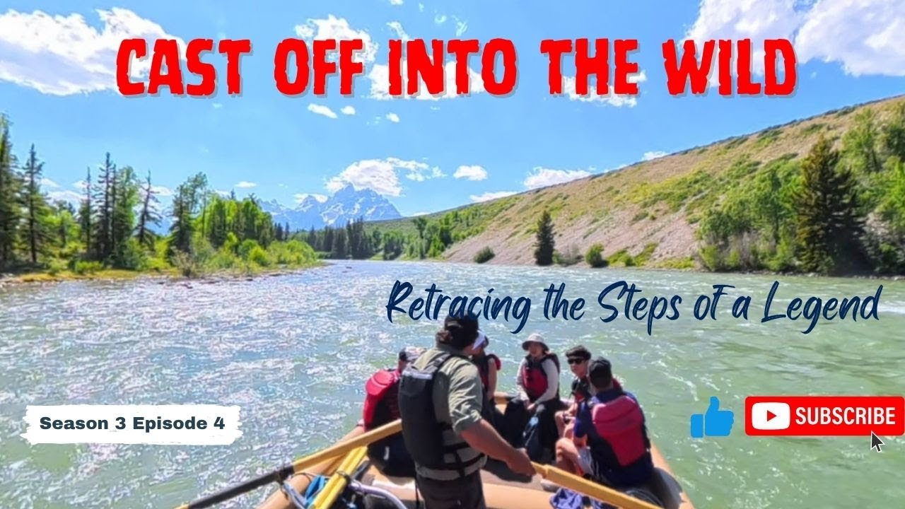 Cast Off Into The Wild- A Scenic River Adventure on the Snake River-Grand Tetons