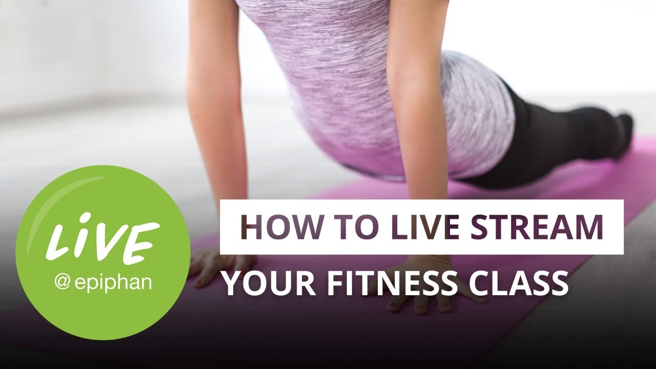 How to live stream your fitness class