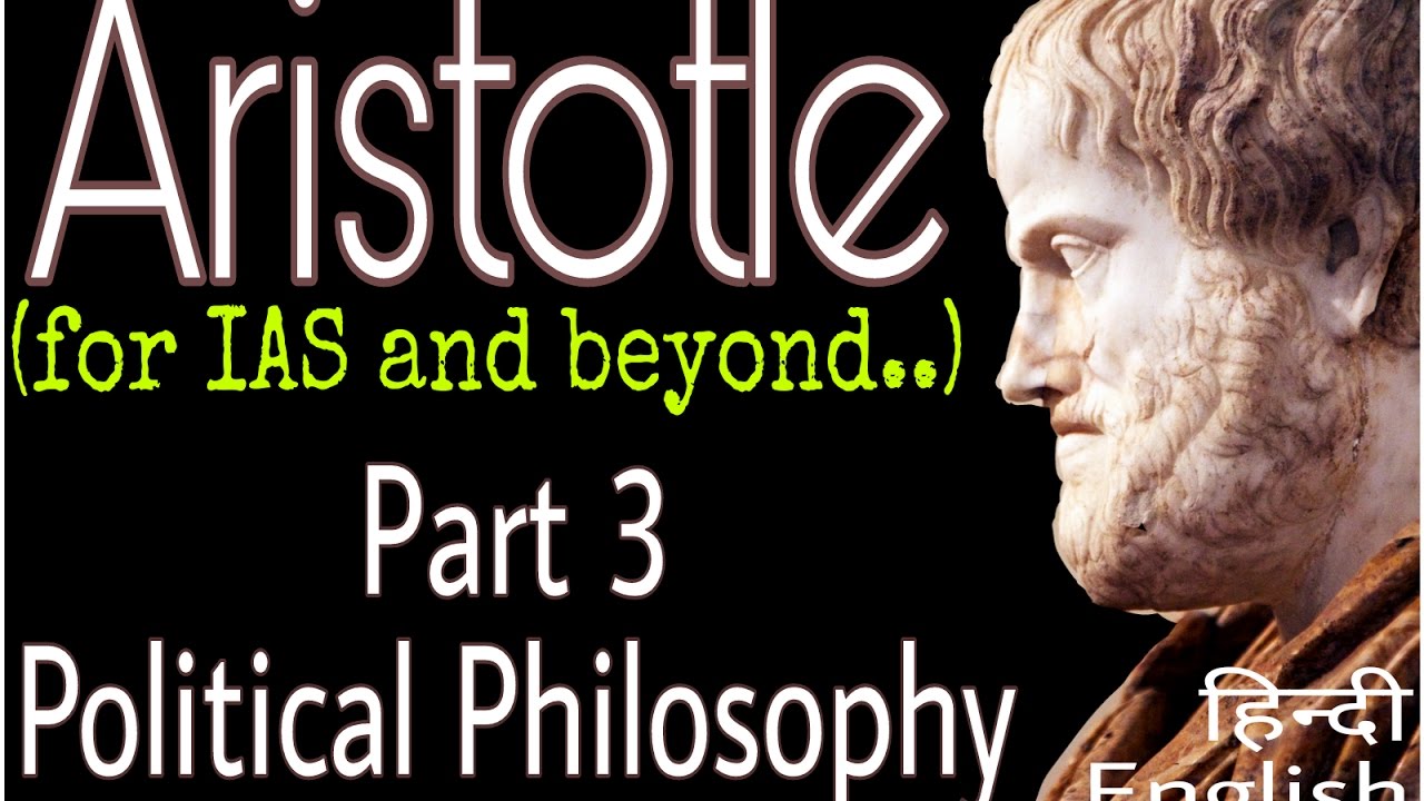 Aristotle Part 3 : Political Philosophy (For Political Science Optional in हिन्दी and English)