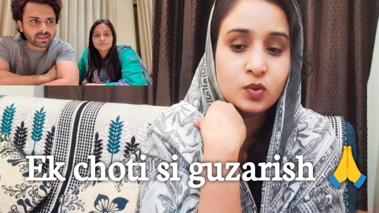 Ek choti si guzarish 🙏🤲 #Naazvlog #yt@ShoaibIbrahimOfficial @sabaKajahaan@DipikaKiDuniya