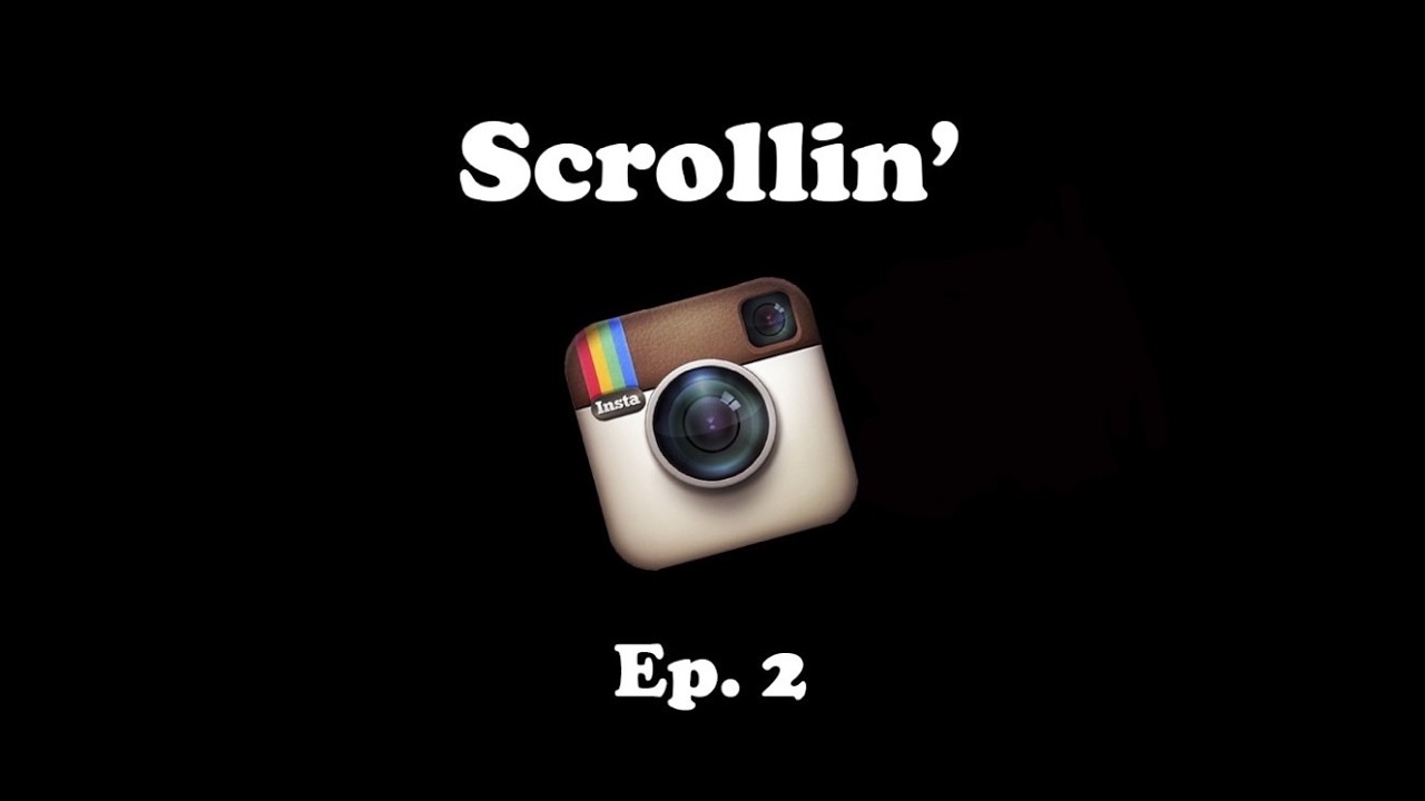 Scrollin' Ep. 2