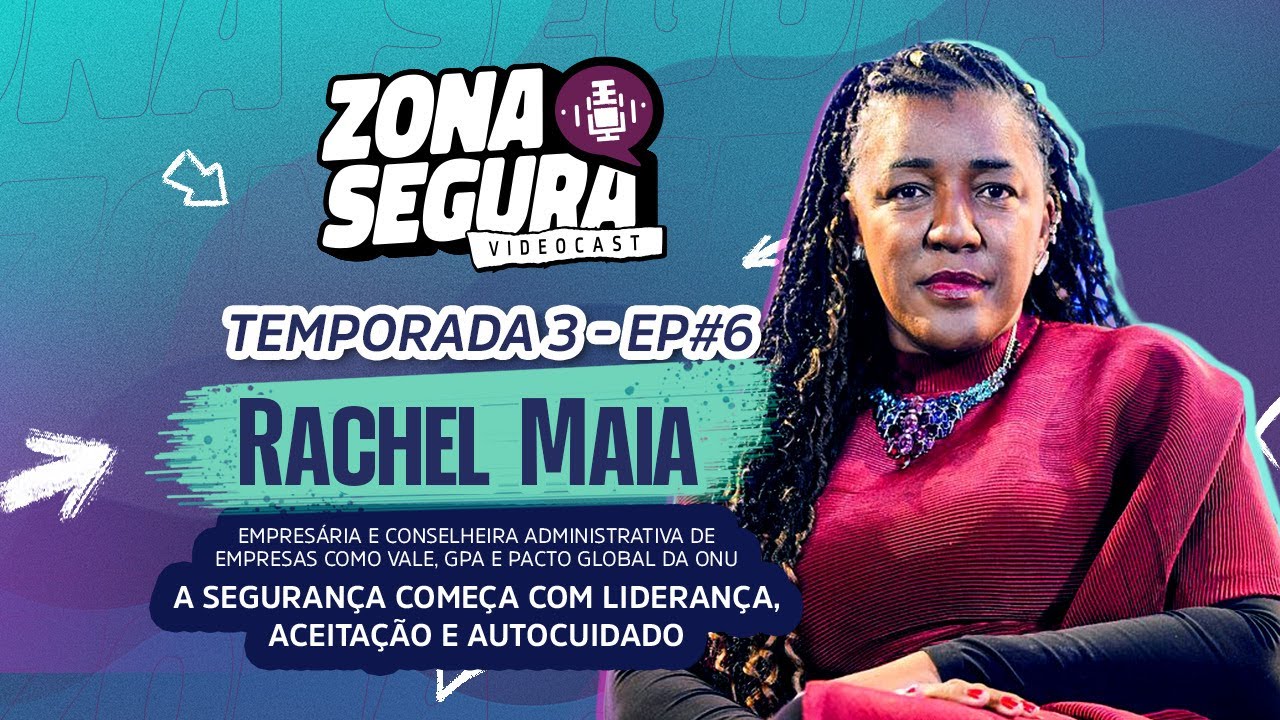 Rachel Maia #06 | A Segurança começa com Aceitação, Liderança e Autocuidado