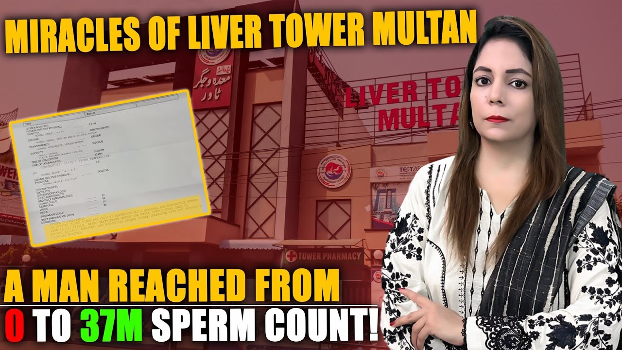 From Zero to 37 Million | How Dr. Fareeha at Liver Tower Multan Cured Male Infertility!
