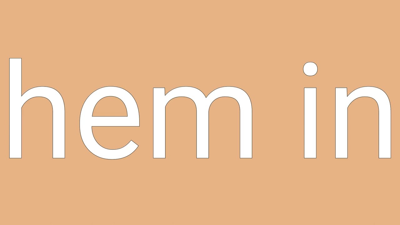 Hem In Definition & Meaning