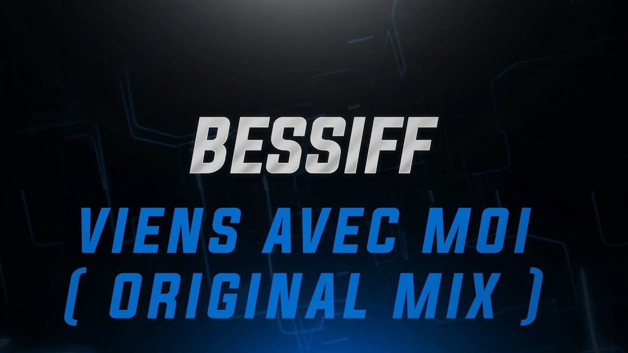 Bessiff - Viens Avec Moi (Original Mix)