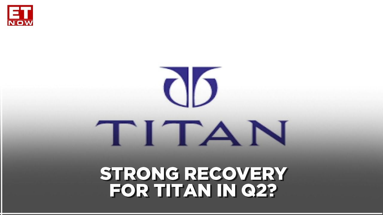 Titan Q2 indicates strong recovery and growth across segments