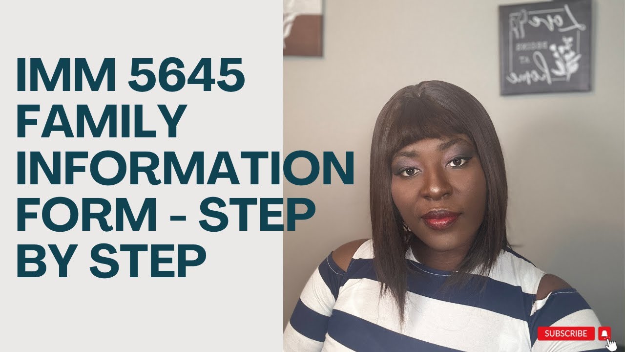 HOW TO FILL THE IMM5645 FAMILY INFORMATION FORM - STEP BY STEP PROCESS #canadaimmigration2023