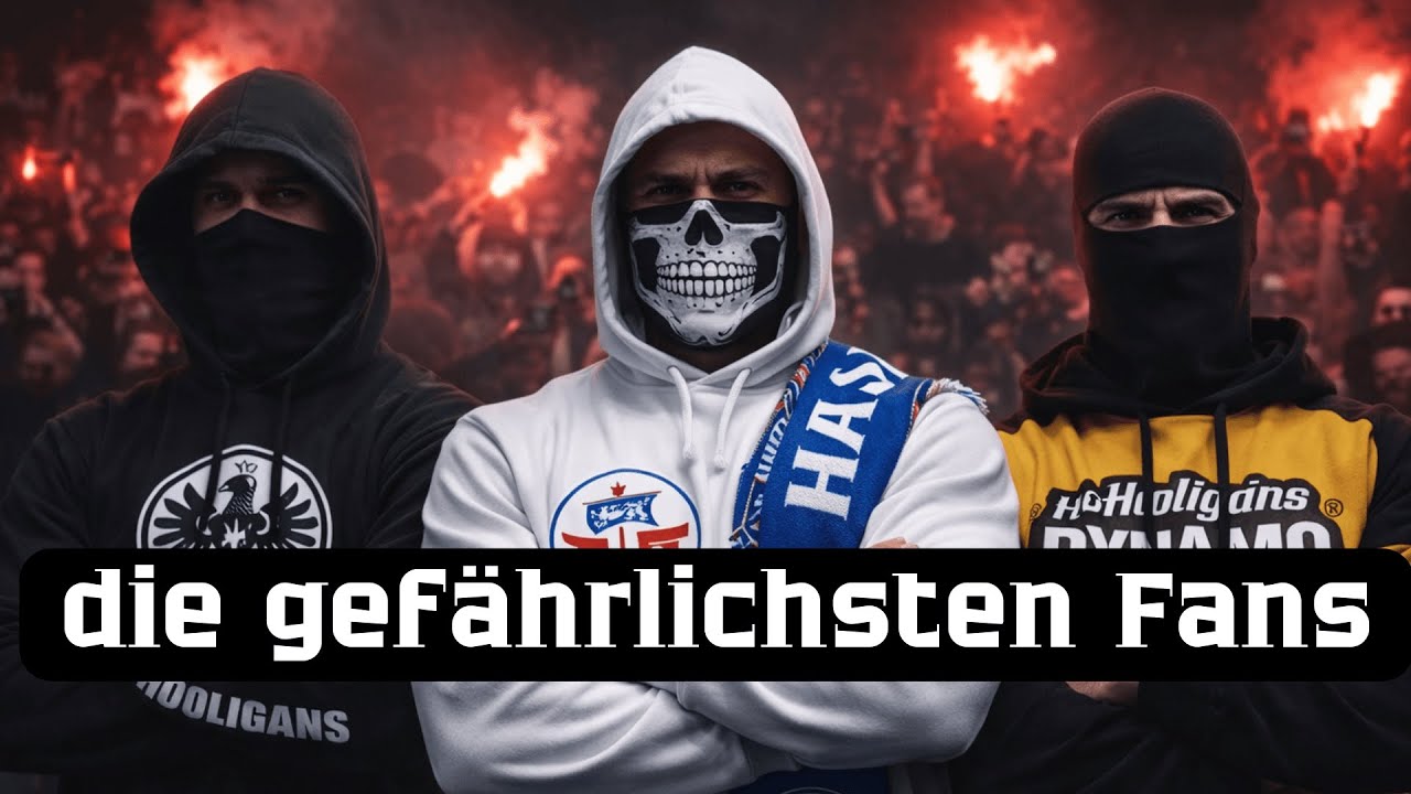 Deutschlands gefährlichste Fans - Die 3 brutalsten Fanszenen Deutschlands im Vergleich