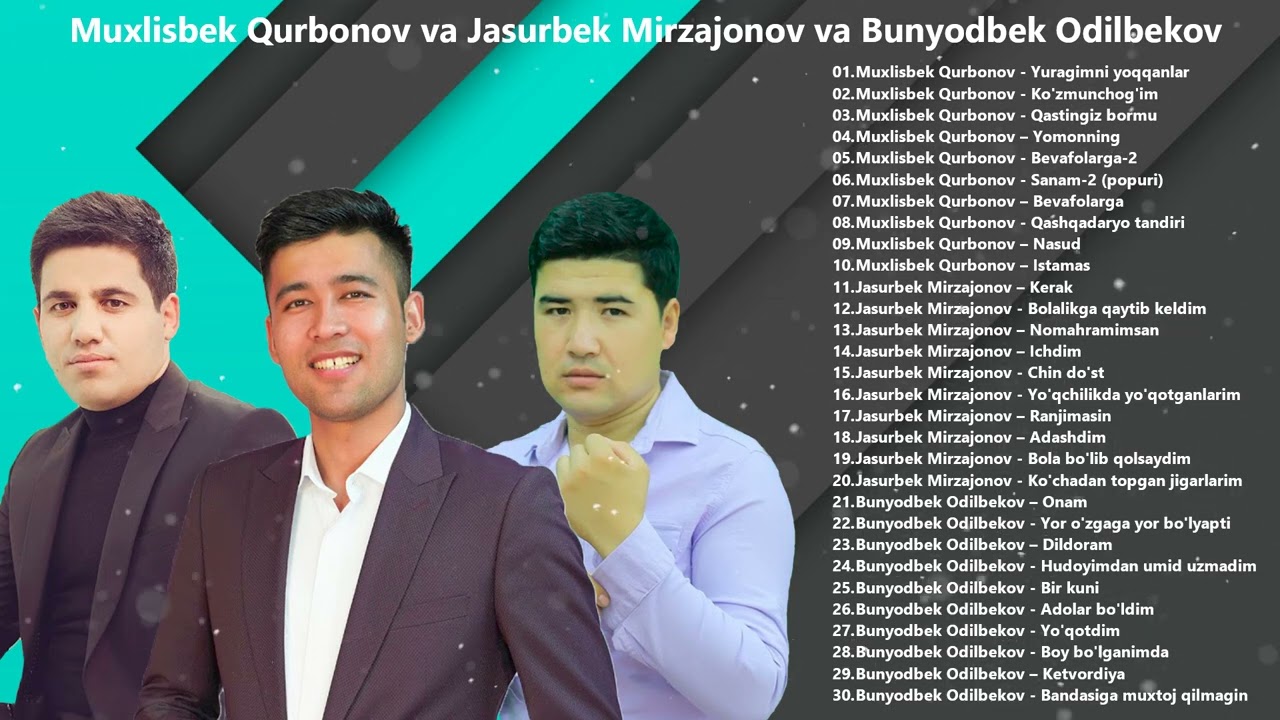 Muxlisbek Qurbonov, Jasurbek MIrzajonov, Bunyodbek Odilbekov - Hit qo'shiqlari to'plami