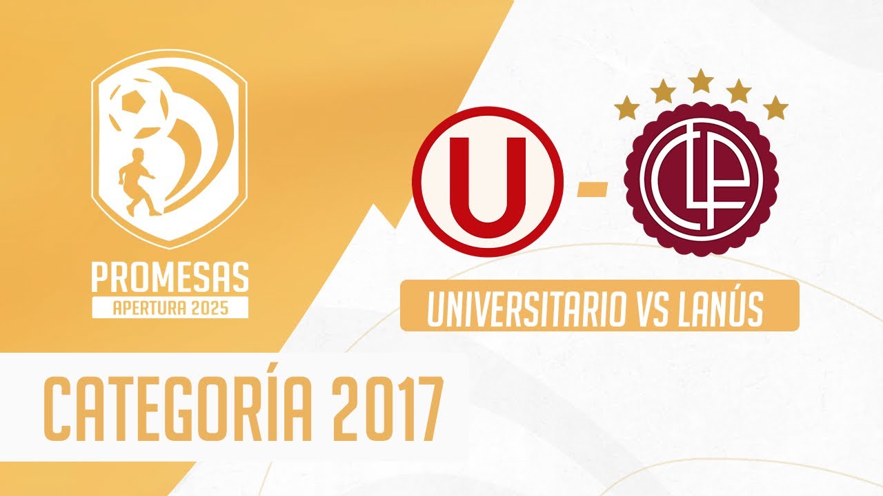 LANÚS VS UNIVERSITARIO | COPA PROMESAS | FINAL | CATEGORIA 2017