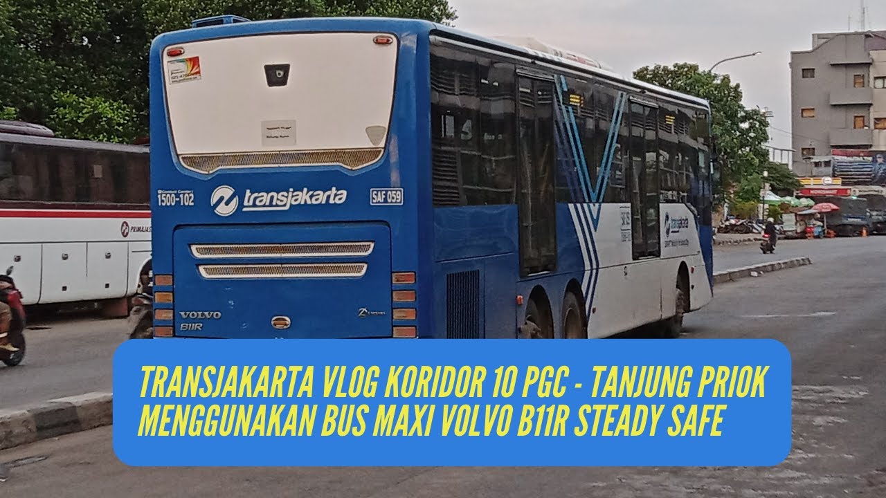 TransJakarta FULL Route Koridor 10 dari PGC - Tanjung Priok Menggunakan Bus Maxi Volvo Steady Safe