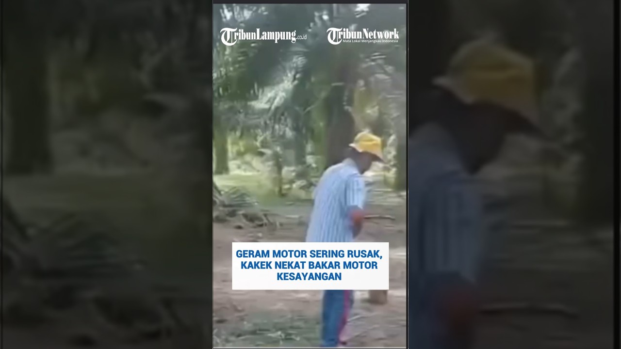GERAM MOTOR SERING RUSAK, KAKEK NEKAT BAKAR MOTOR KESAYANGAN
