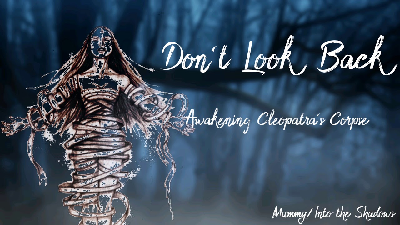 Don't Look Back | Awakening Cleopatra's Corpse (Mummy) (Into the Shadows) (F4A) [ASMR]