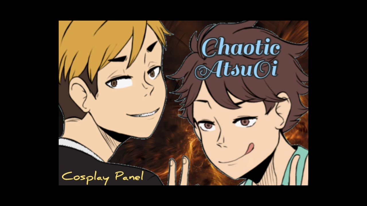 Chaotic AtsuOi ~ Haikyuu cosplay Panel