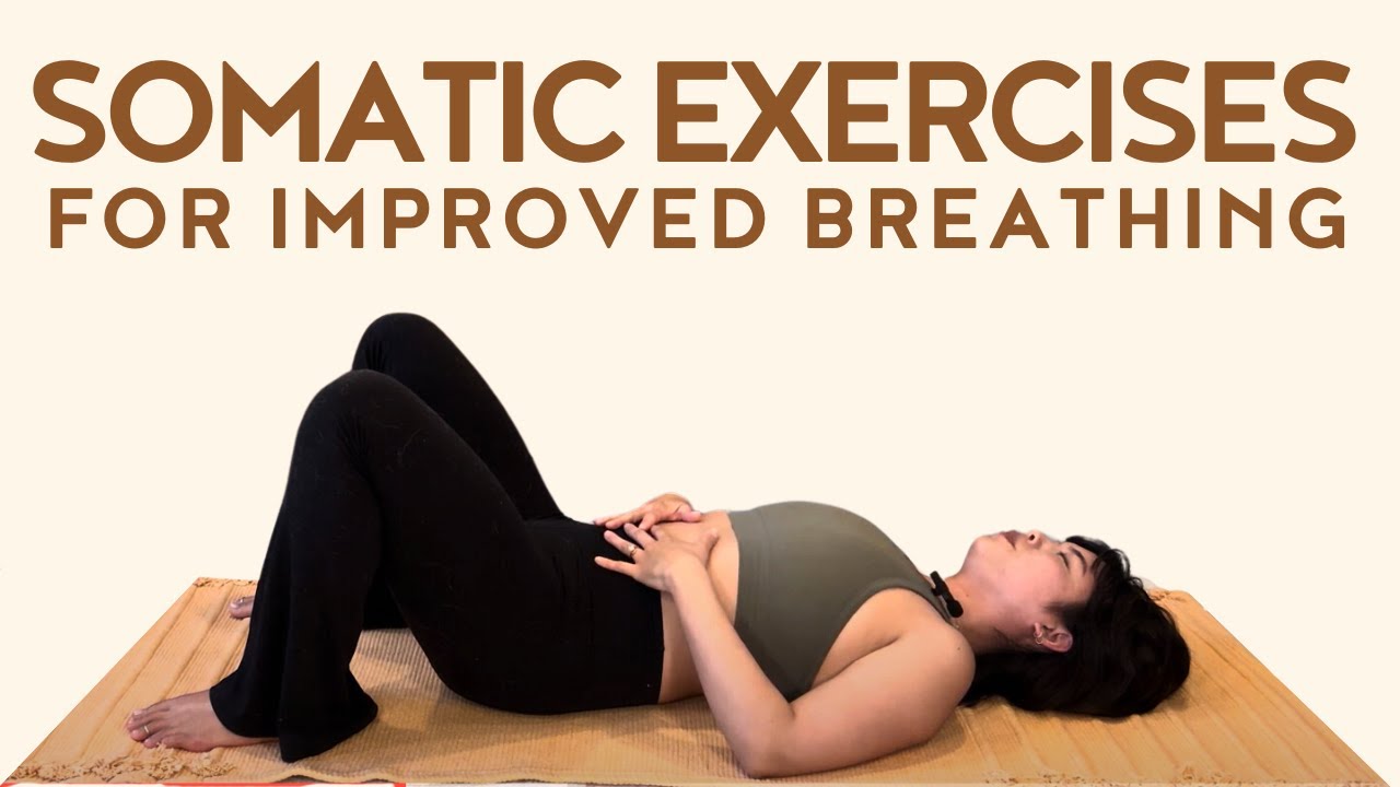 Revitalize Your Breath: Somatic Exercises for Improved Respiration