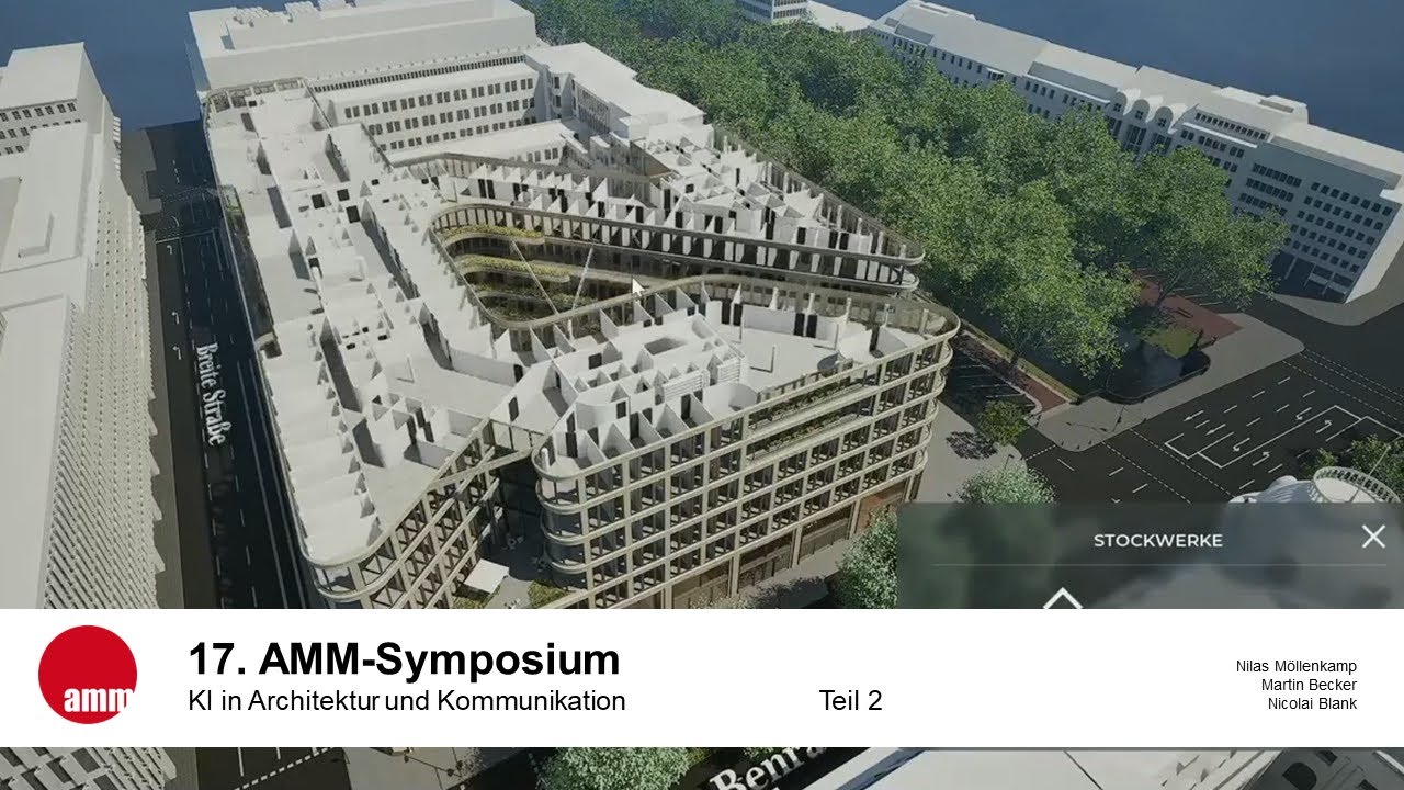 17. AMM-Symposium - KI in Architektur und Kommunikation - Teil 2/6