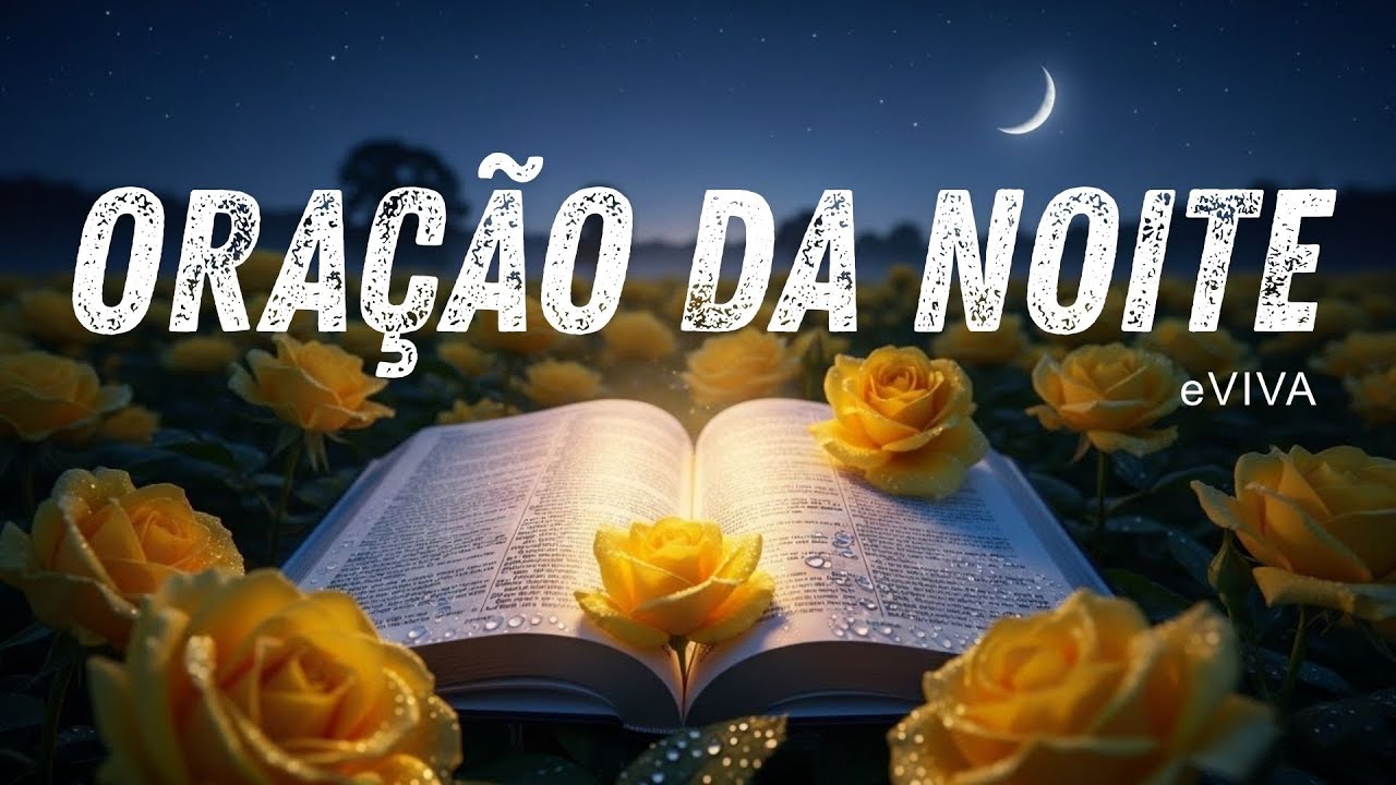 ORAÇÃO DA NOITE eVIVA — PARA ENTREGAR TUDO A DEUS E DESCANSAR EM SUA PRESENÇA 190126
