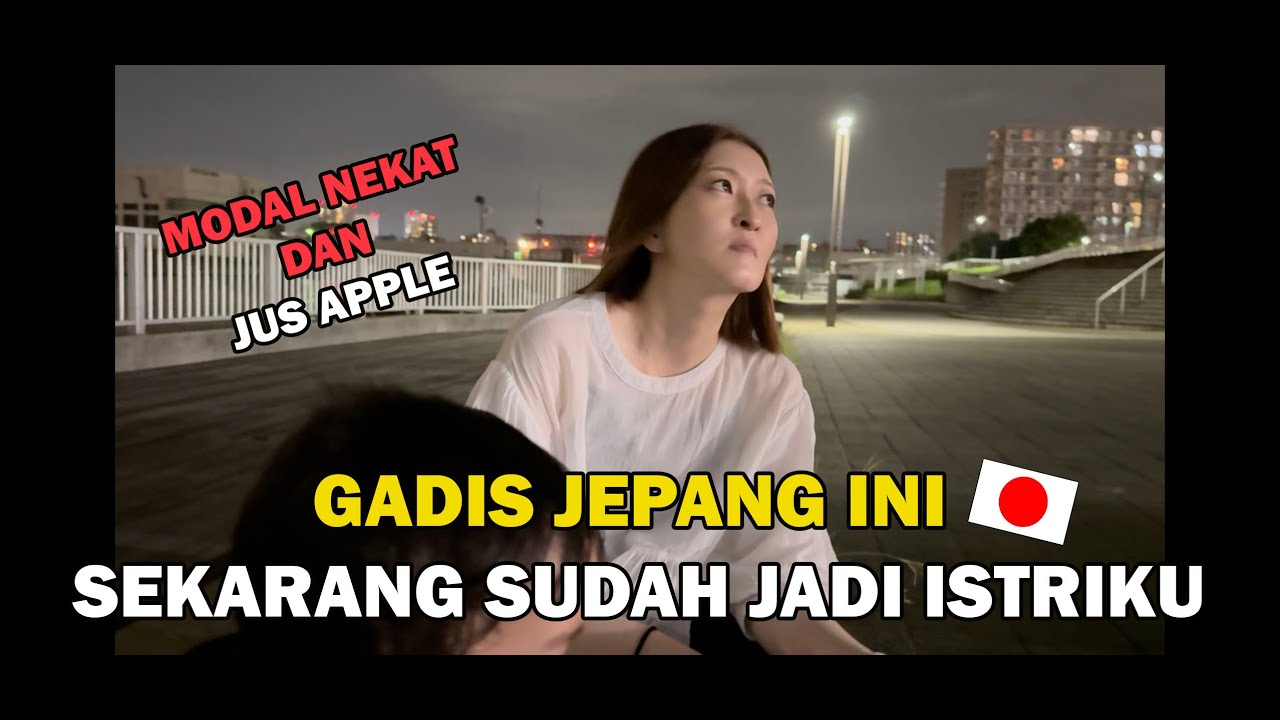 MODAL NEKAT dan APPLE JUS ! GADIS JEPANG INI AKU TAKLUKAN ! Kisah nyata