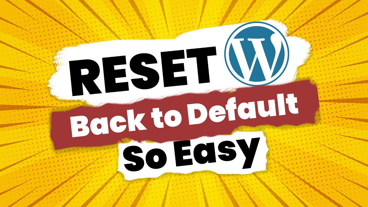 How to reset your WordPress website in one click - Back to Default