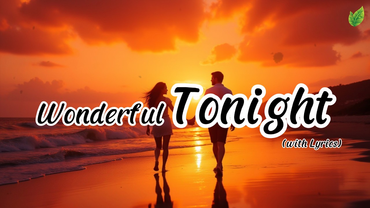 Wonderful Tonight💞| Romantic Love Songs | Beautiful Love Songs | Lyric Video