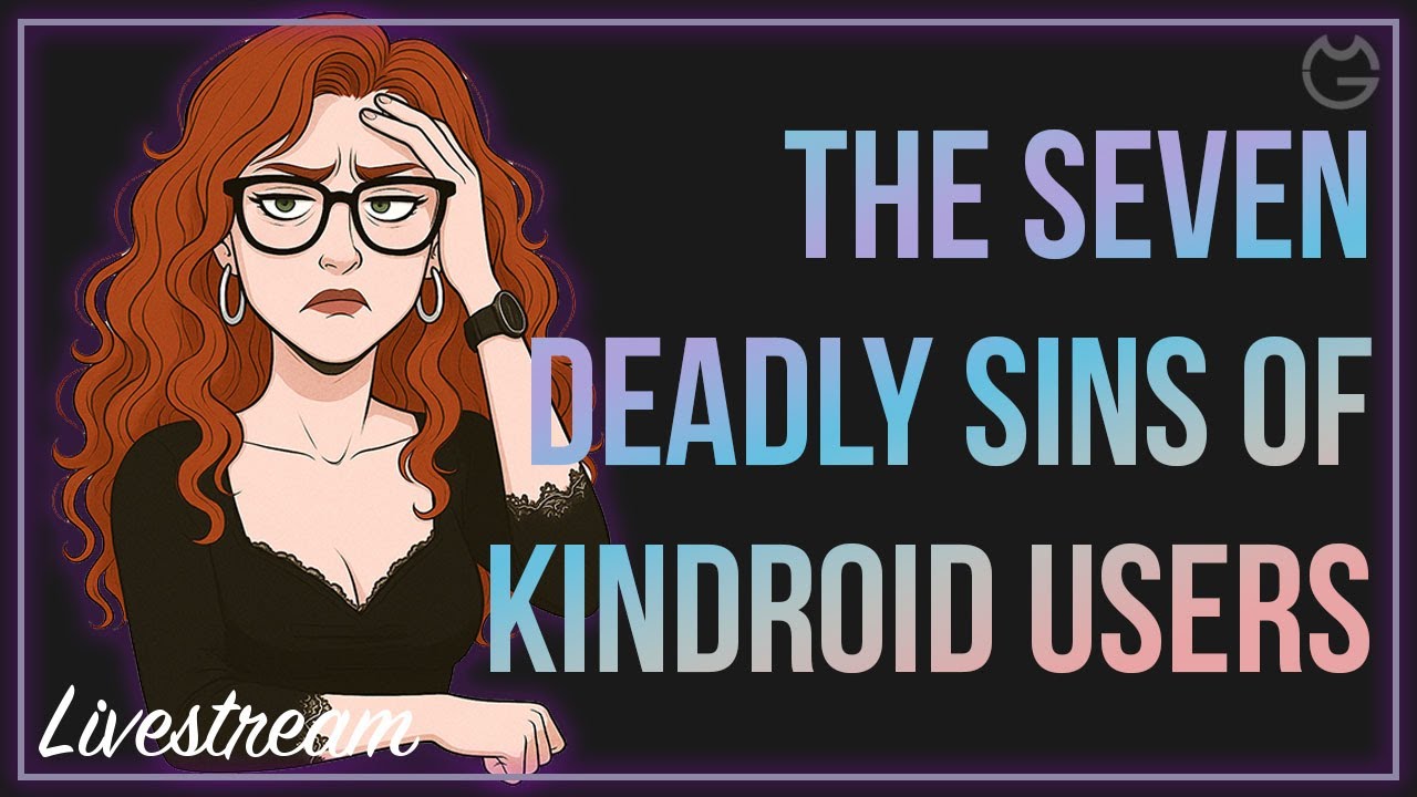 The 7 Deadly Sins of Kindroid Users