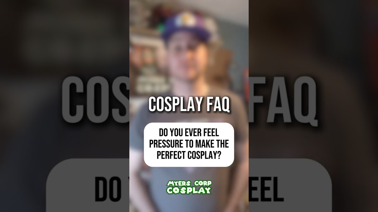 Do You Feel Pressure To Make The Perfect Cosplay? | Cosplay FAQ