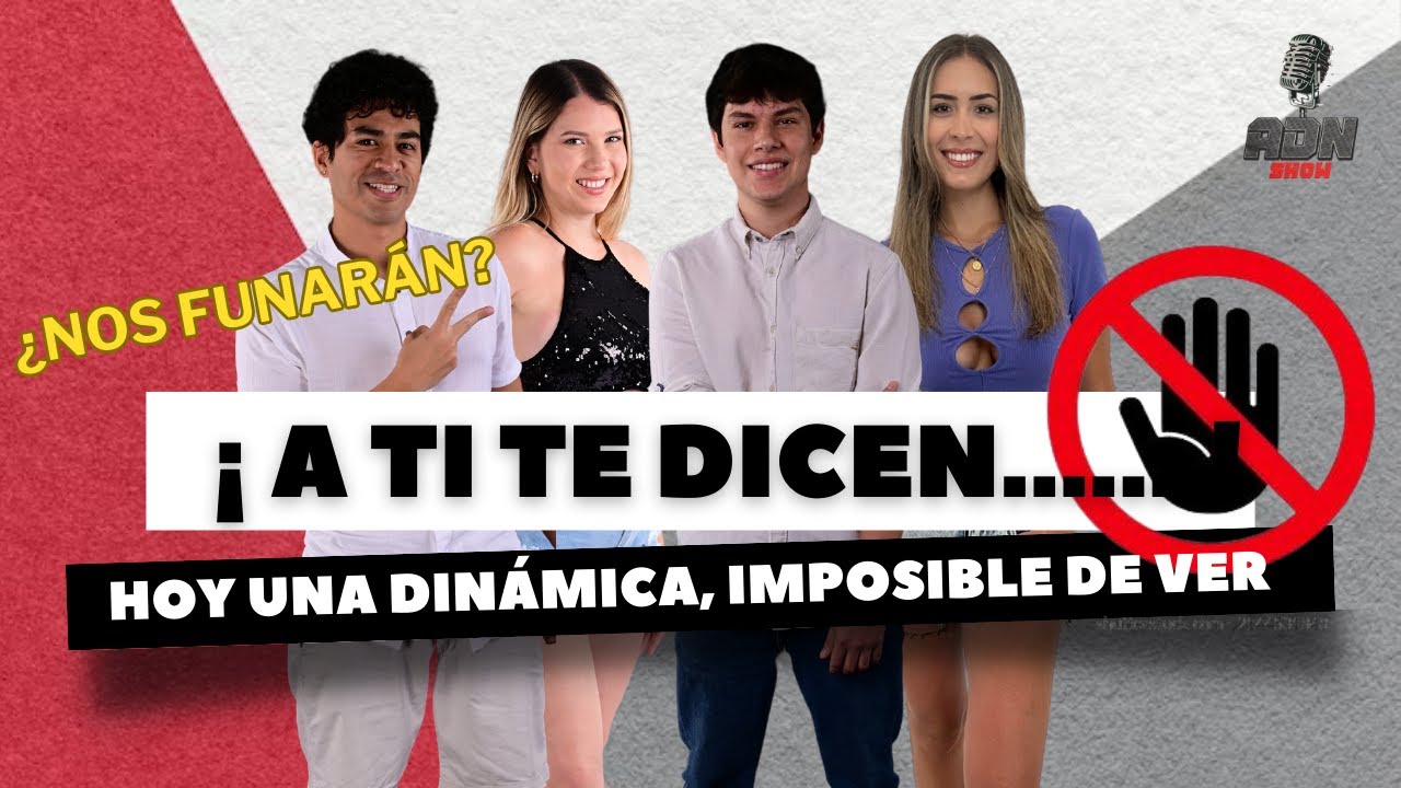 ¡A TI TE DICEN...!  HOY UNA DINÁMICA, IMPOSIBLE DE VER