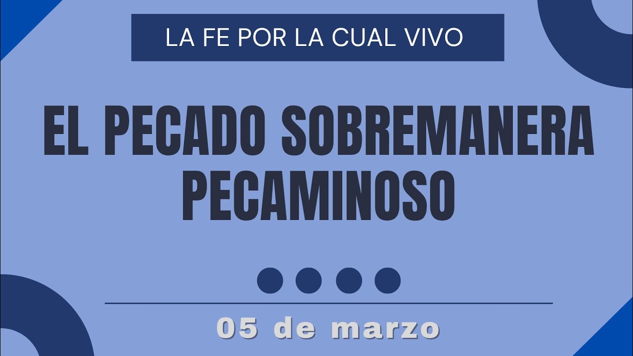 El pecado sobremanera pecaminoso | Devocional la fe por la cual vivo | 05 de marzo.