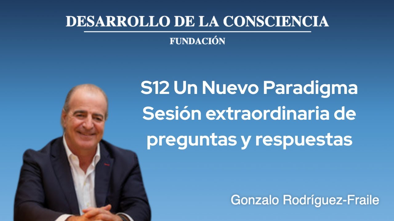 S12 Un Nuevo Paradigma Sesión extraordinaria de preguntas y respuestas