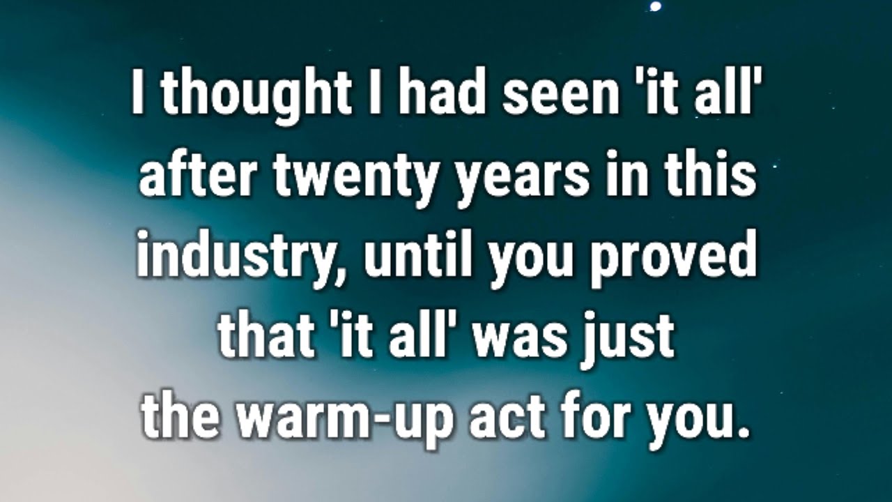 💌 I thought I had seen 'it all' after twenty years in this industry, until you...