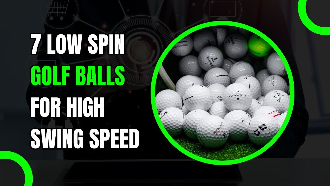 7 Low Spin Golf Balls For High Swing Speed