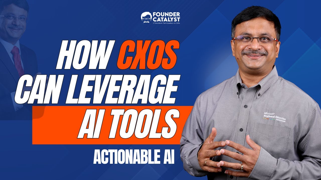 Actionable AI: How CXOs can leverage AI tools