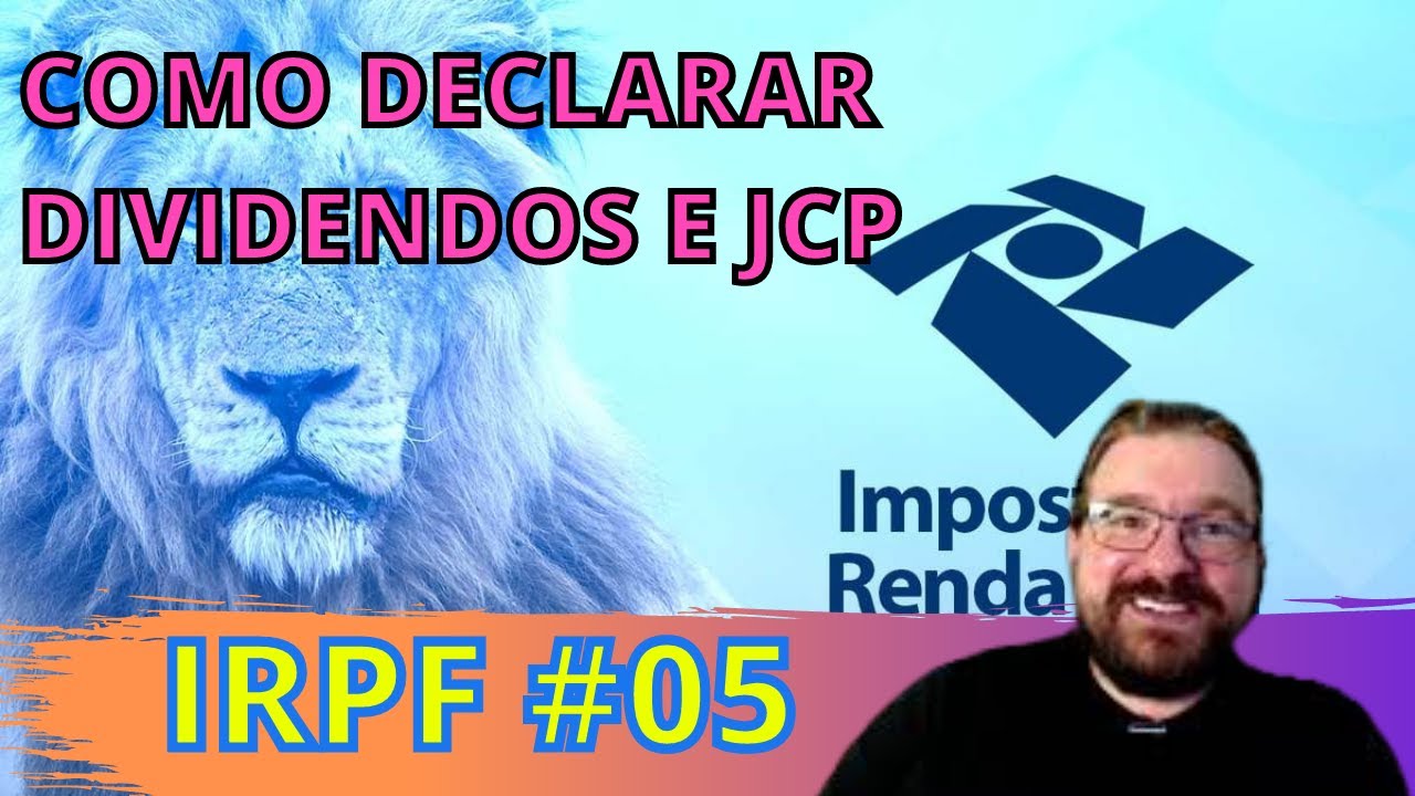 💸 IRPF AÇÕES - Como declarar DIVIDENDOS e JUROS SOBRE CAPITAL PRÓPRIO (JCP) - #05