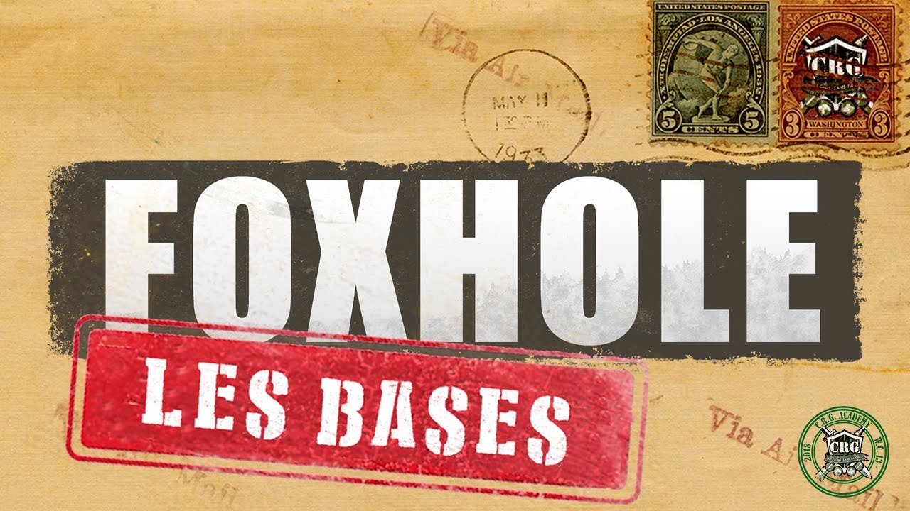 Foxhole : les bases | GUIDE FR