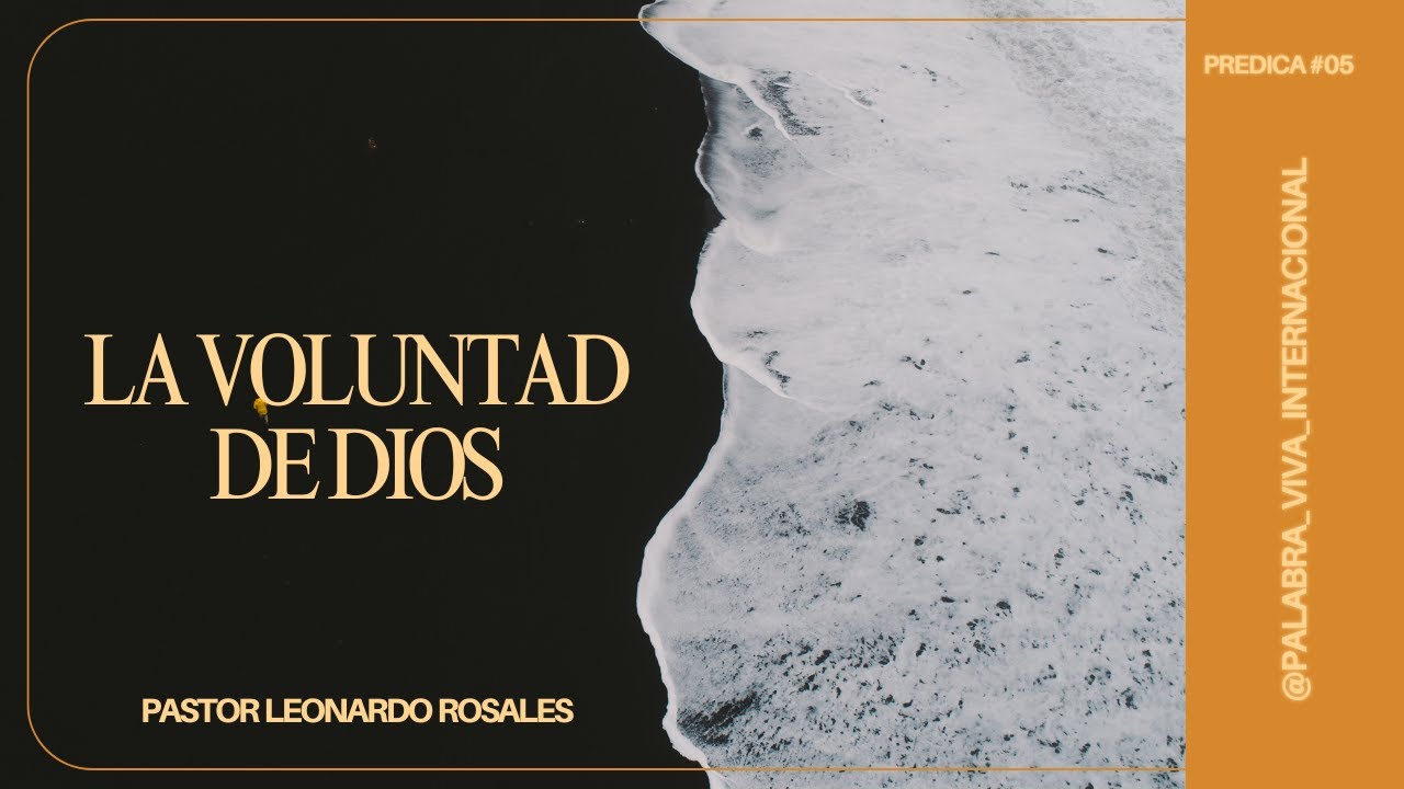 Prédica #005 - La Voluntad De Dios - Pr.Leonardo Rosales