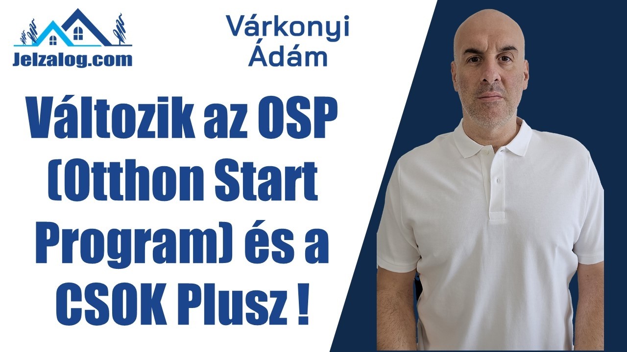Változik az OSP (Otthon Start Program) és a CSOK Plusz !