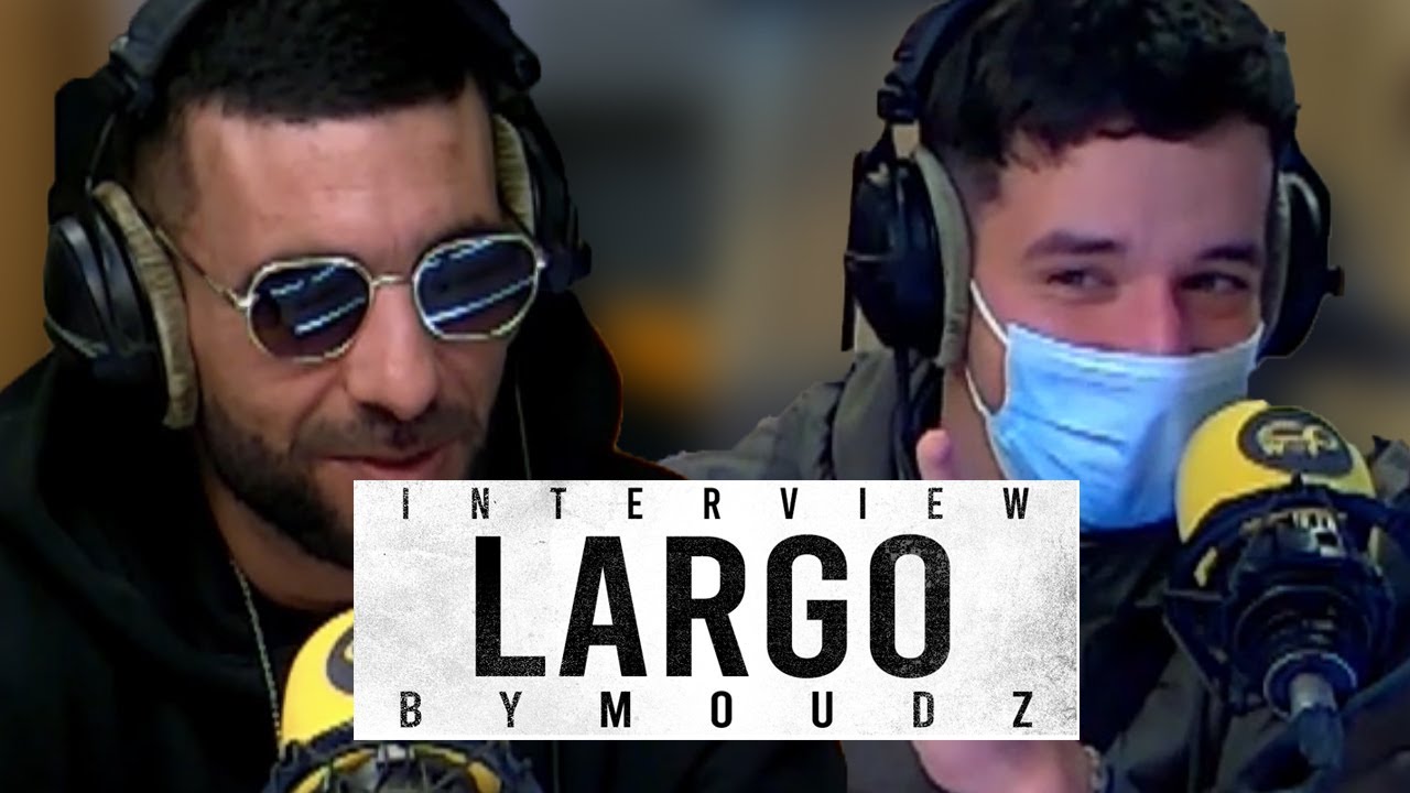 LARGO, l’interview par Mou DZ