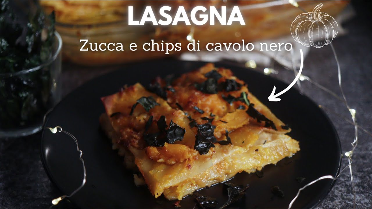 LASAGNE ALLA ZUCCA con ragù di soia e CHIPS DI CAVOLO NERO | Ricetta facile