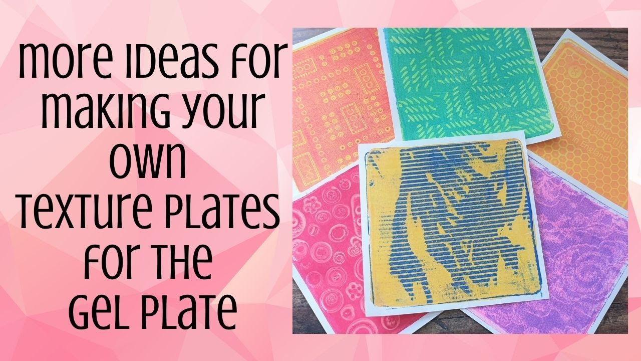 More Ideas for Making your own Texture Plates for the Gel Plate